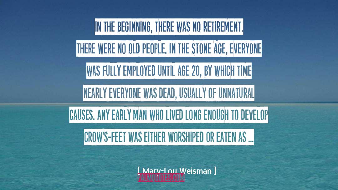 Mary-Lou Weisman Quotes: In the beginning, there was