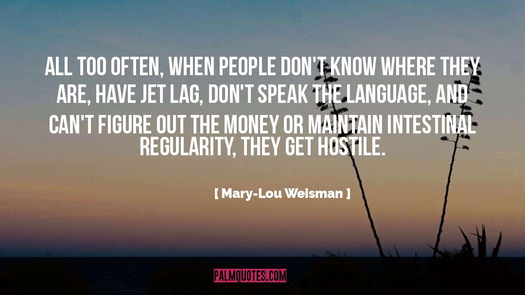 Mary-Lou Weisman Quotes: All too often, when people