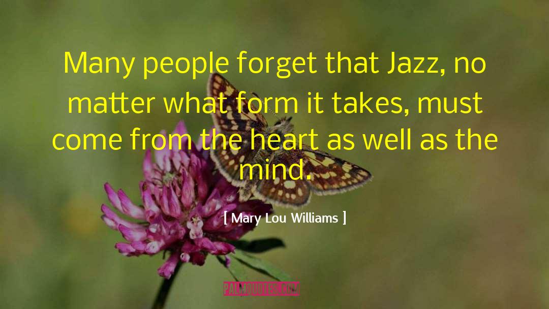 Mary Lou Williams Quotes: Many people forget that Jazz,