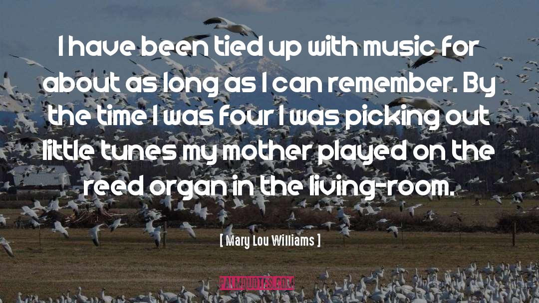 Mary Lou Williams Quotes: I have been tied up