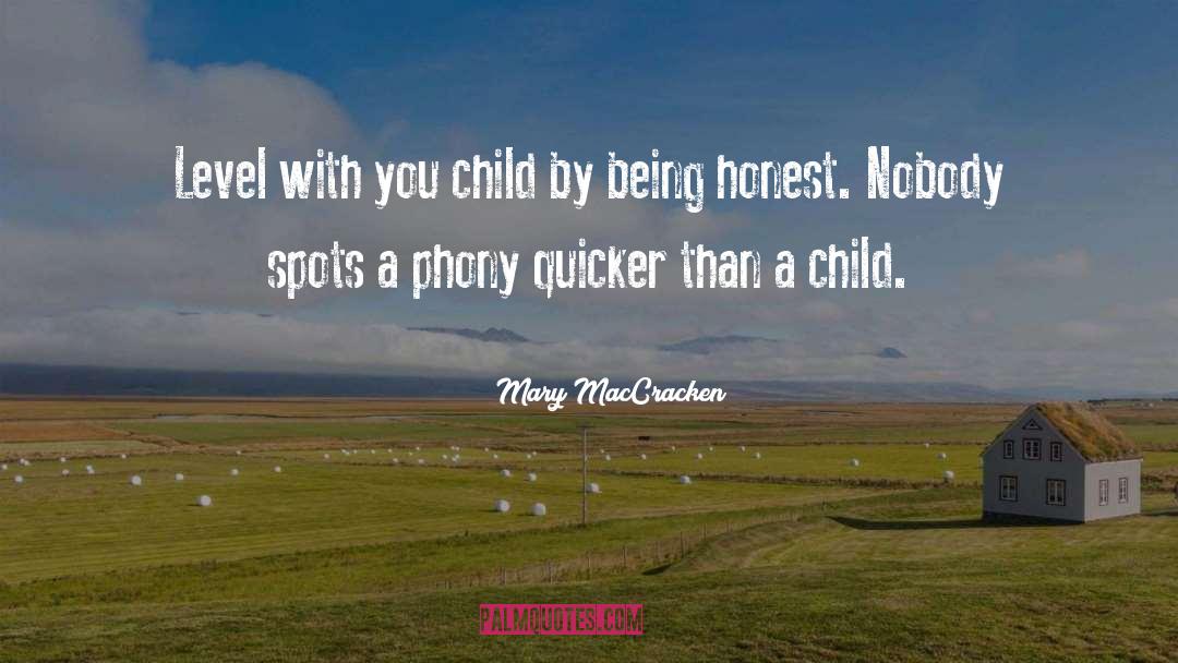 Mary MacCracken Quotes: Level with you child by