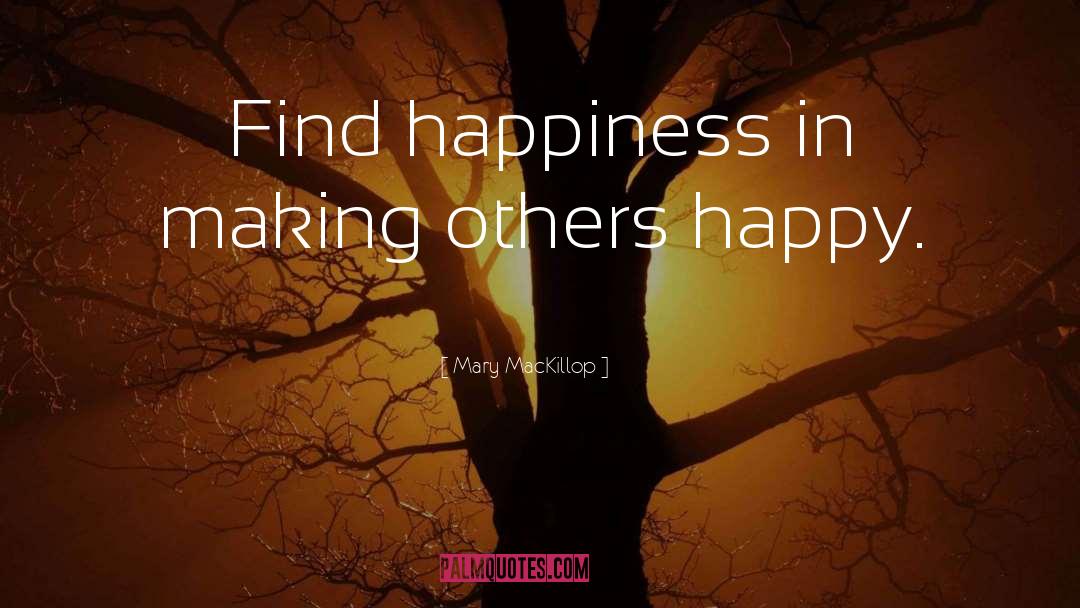 Mary MacKillop Quotes: Find happiness in making others
