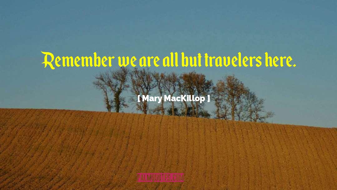 Mary MacKillop Quotes: Remember we are all but