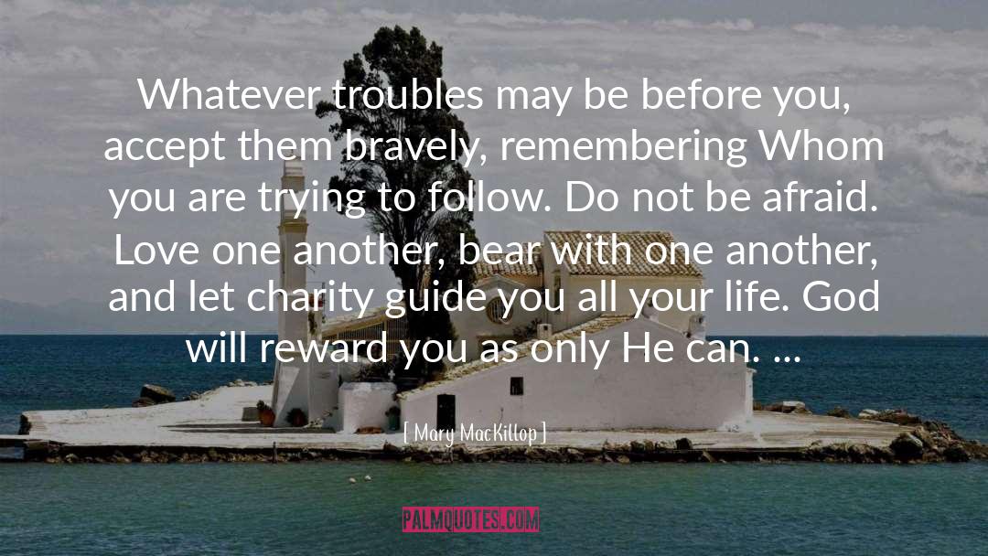Mary MacKillop Quotes: Whatever troubles may be before