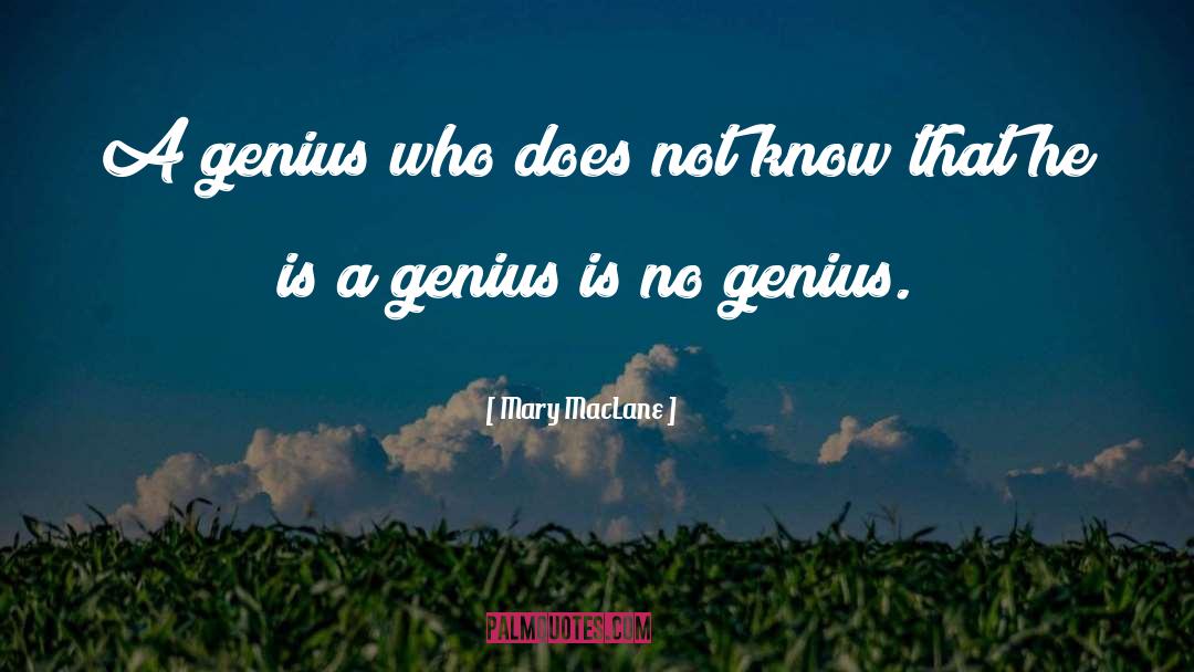 Mary MacLane Quotes: A genius who does not