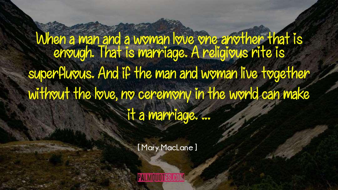 Mary MacLane Quotes: When a man and a