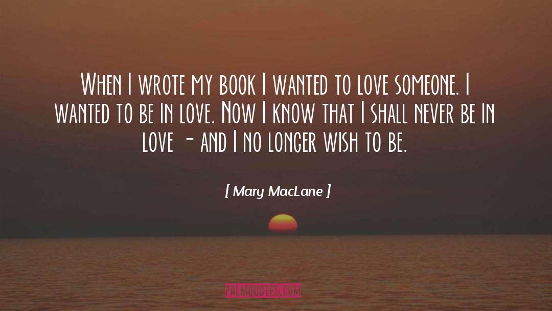 Mary MacLane Quotes: When I wrote my book