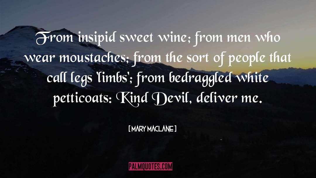 Mary MacLane Quotes: From insipid sweet wine; from