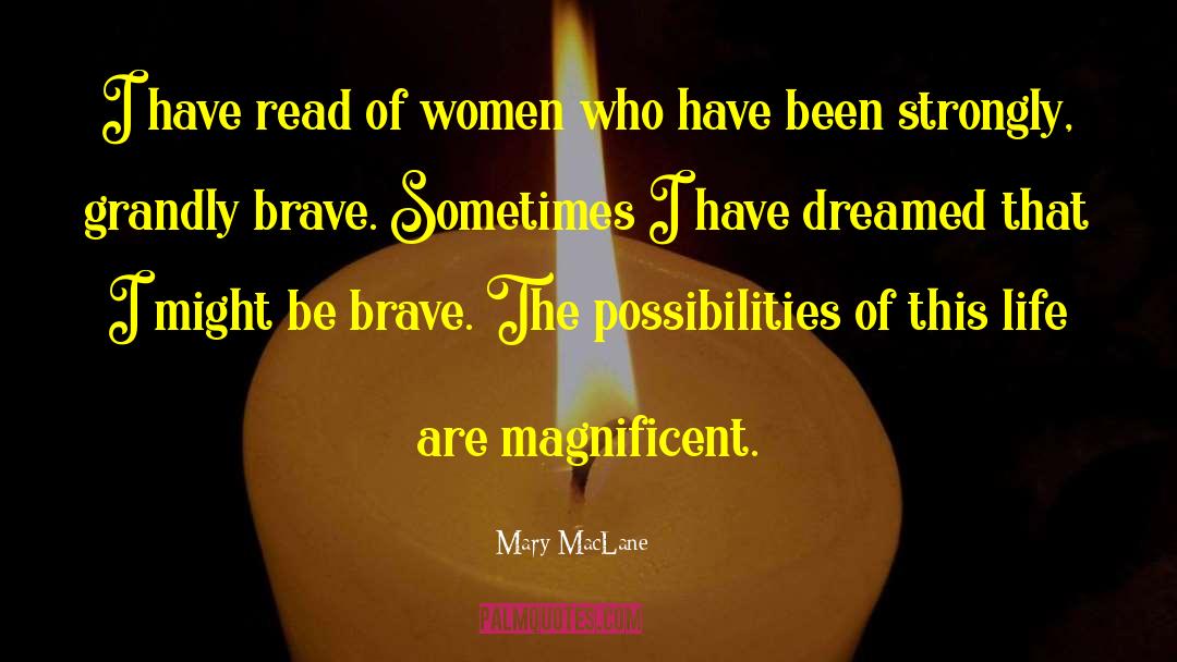 Mary MacLane Quotes: I have read of women