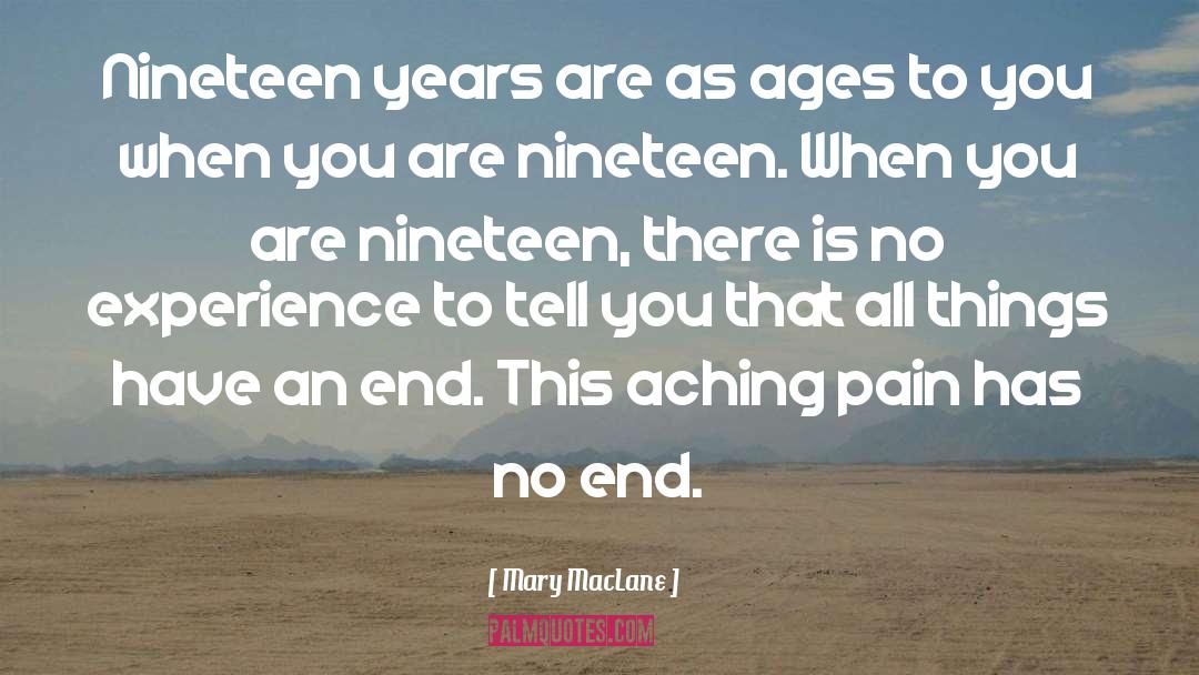 Mary MacLane Quotes: Nineteen years are as ages