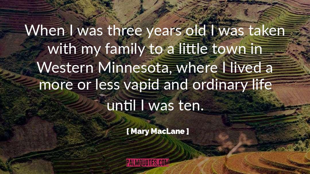 Mary MacLane Quotes: When I was three years