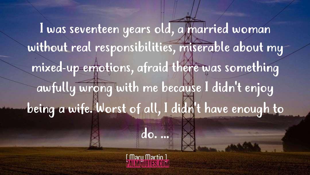 Mary Martin Quotes: I was seventeen years old,