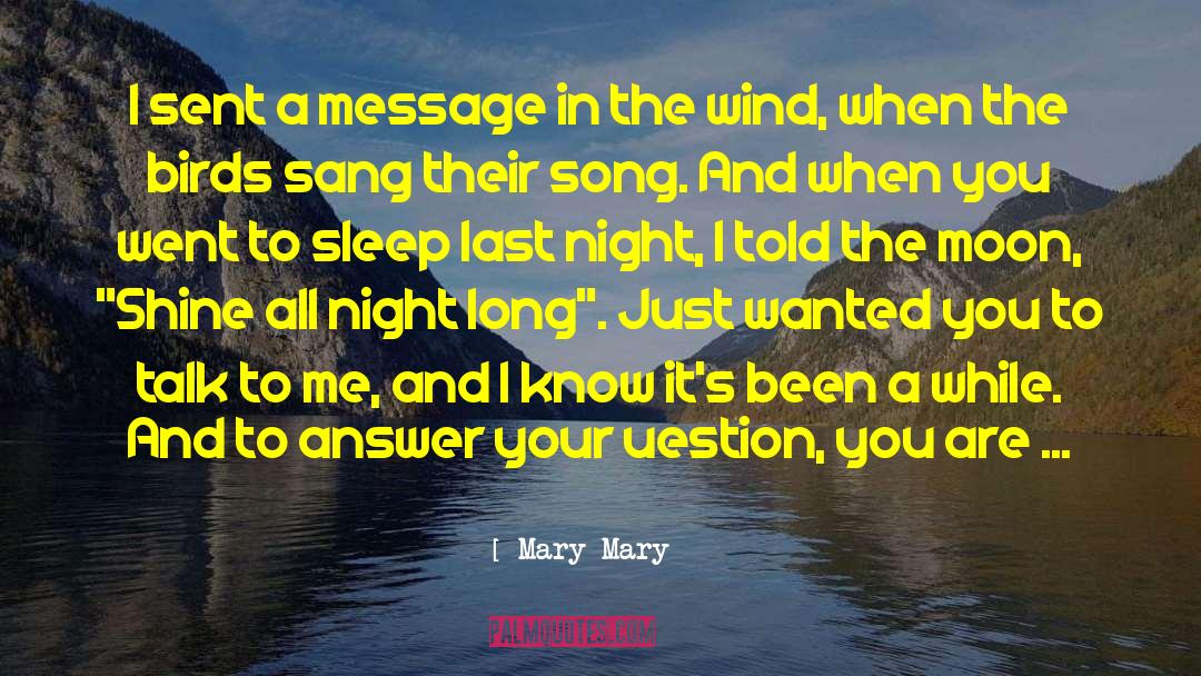 Mary Mary Quotes: I sent a message in