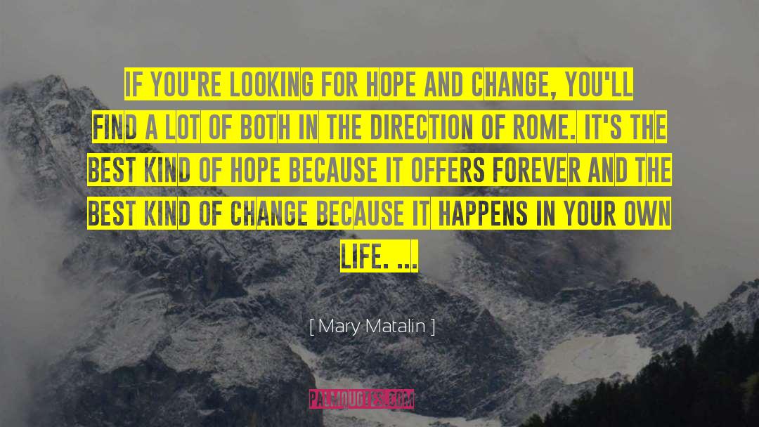 Mary Matalin Quotes: If you're looking for hope