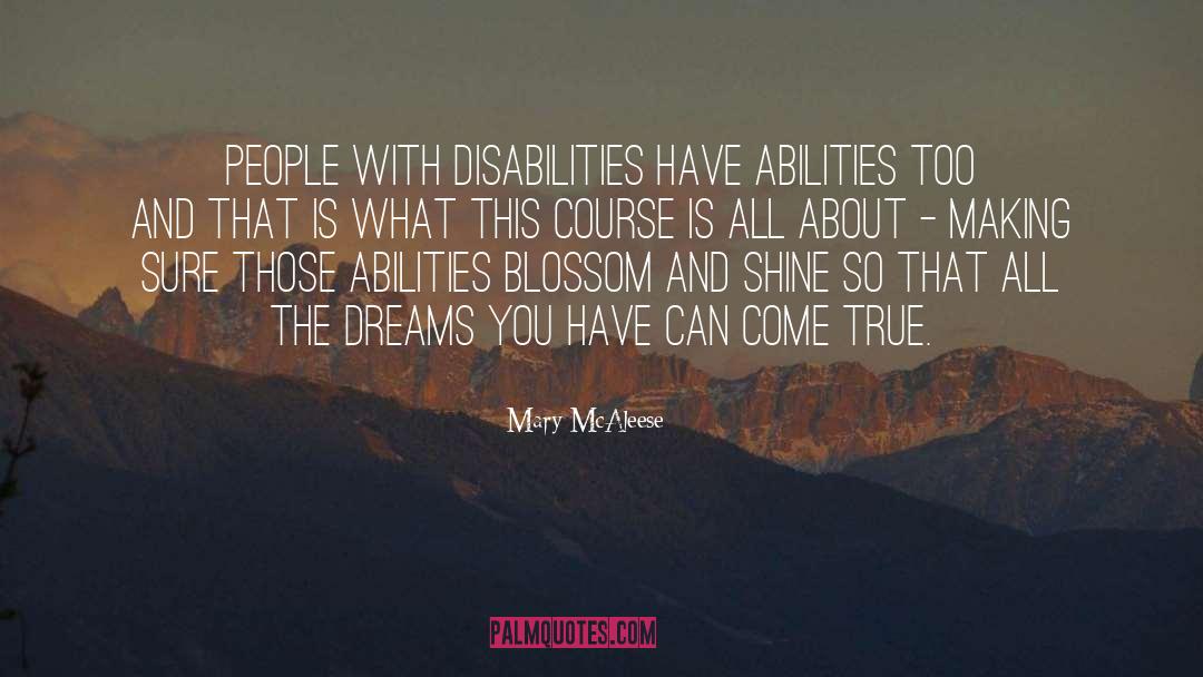 Mary McAleese Quotes: People with disabilities have abilities