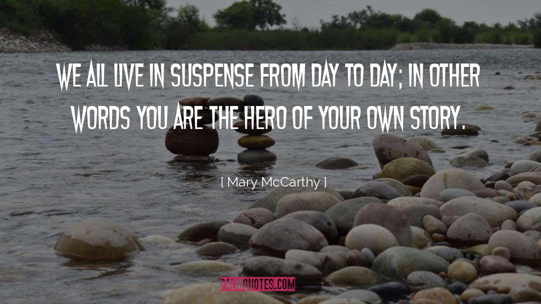 Mary McCarthy Quotes: We all live in suspense