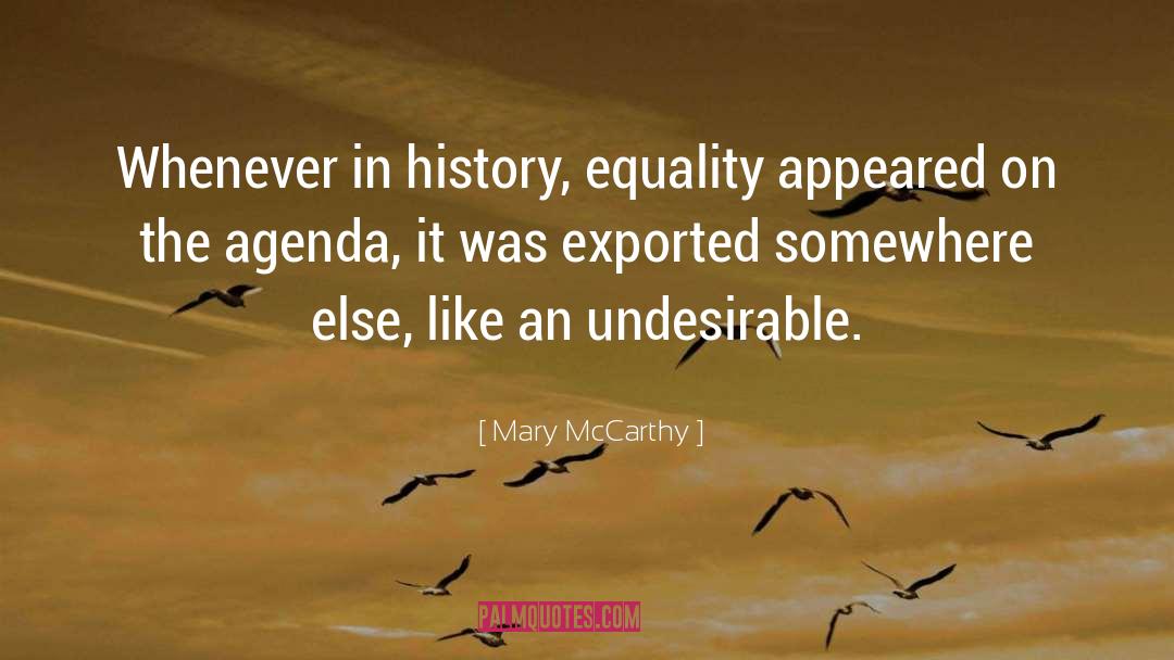 Mary McCarthy Quotes: Whenever in history, equality appeared