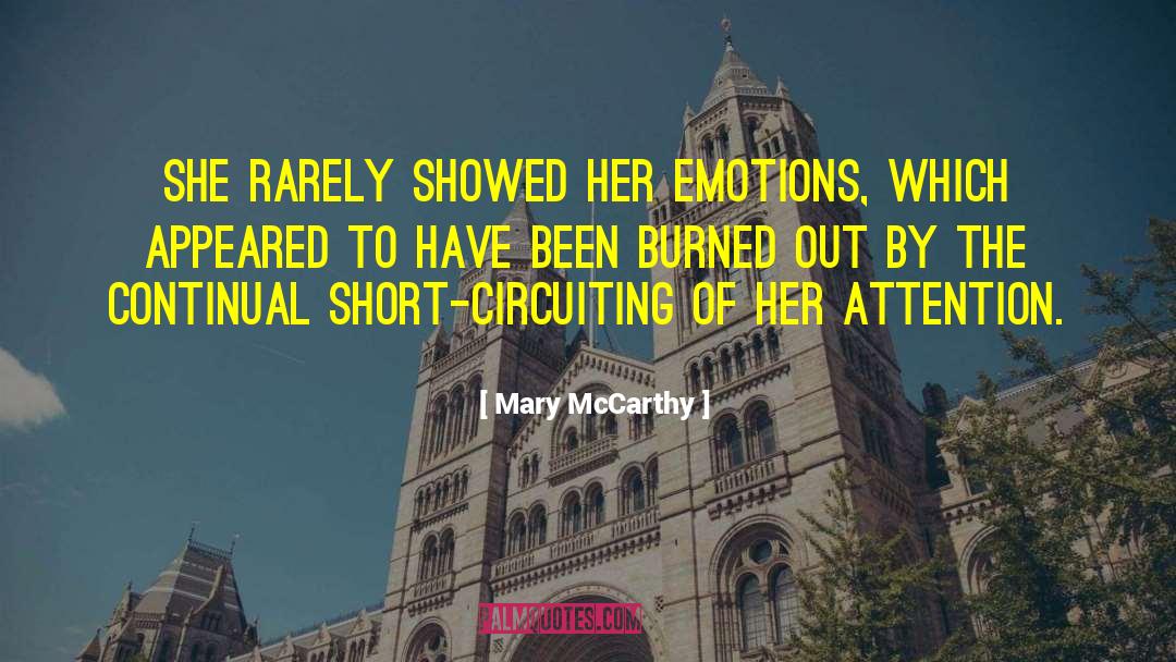 Mary McCarthy Quotes: She rarely showed her emotions,