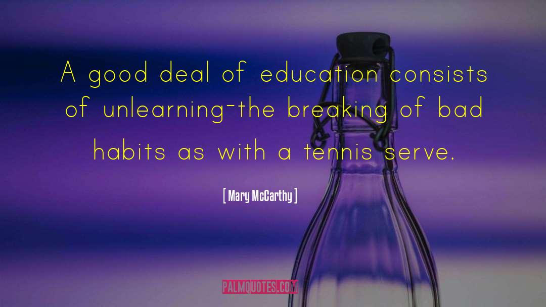 Mary McCarthy Quotes: A good deal of education