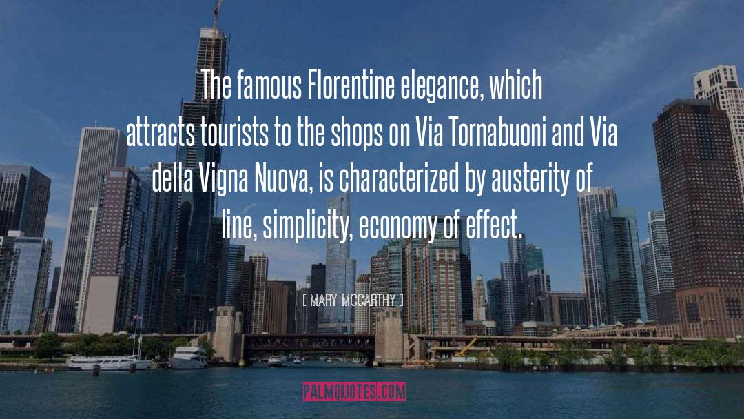 Mary McCarthy Quotes: The famous Florentine elegance, which
