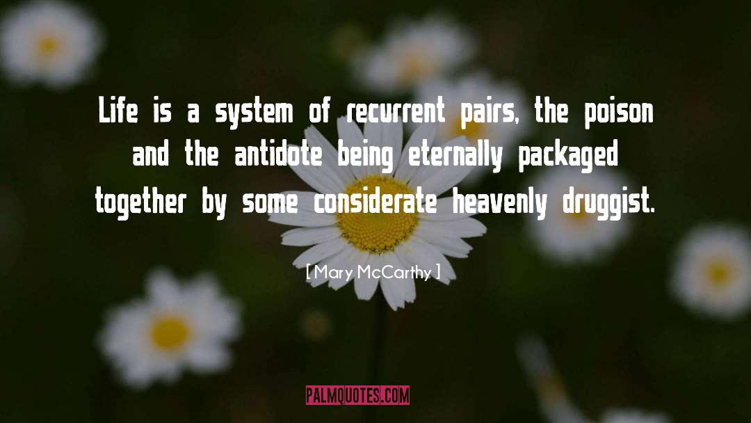 Mary McCarthy Quotes: Life is a system of