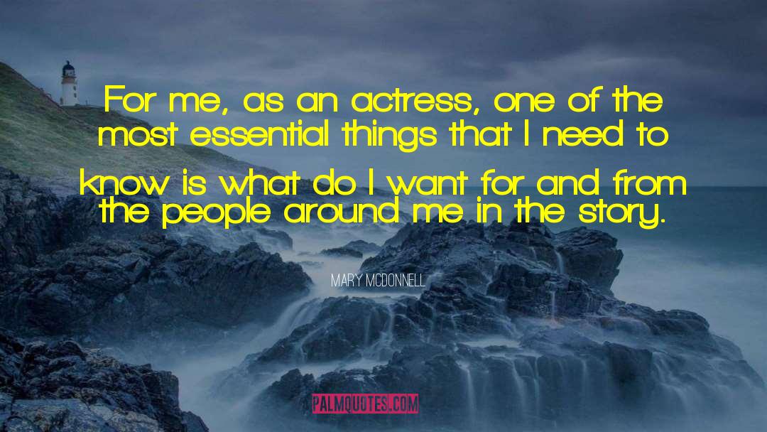 Mary McDonnell Quotes: For me, as an actress,