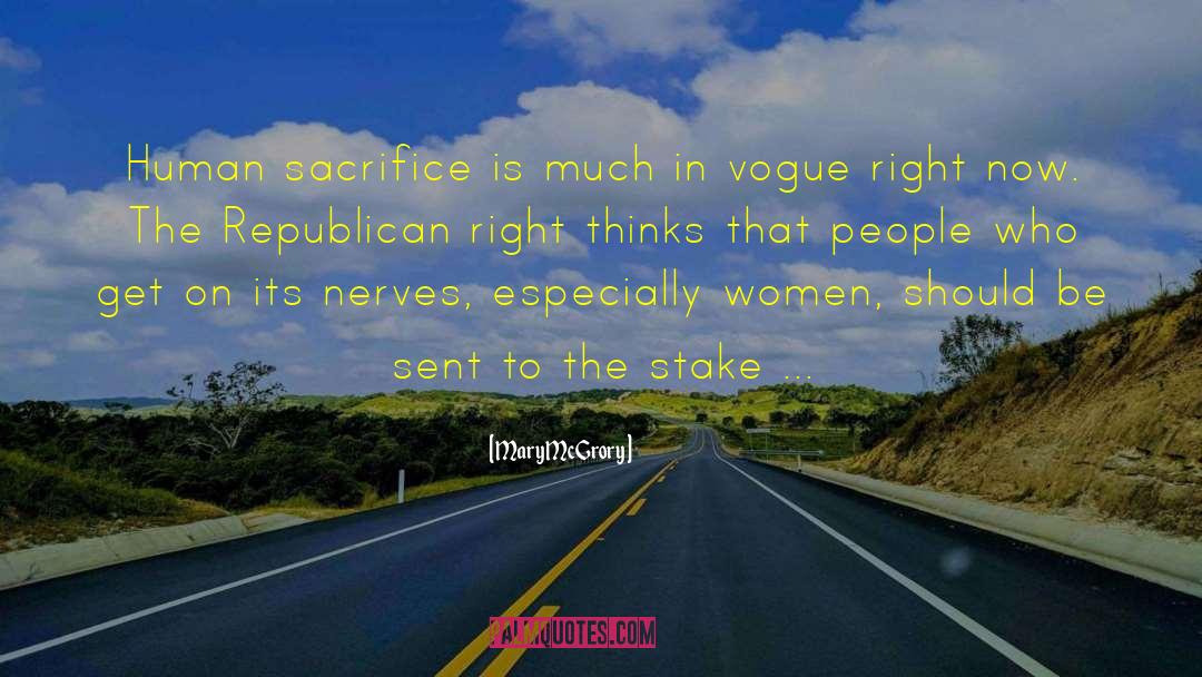 Mary McGrory Quotes: Human sacrifice is much in