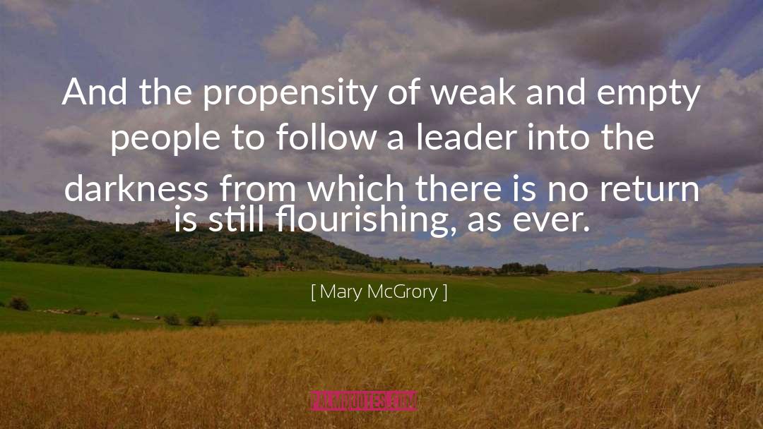 Mary McGrory Quotes: And the propensity of weak