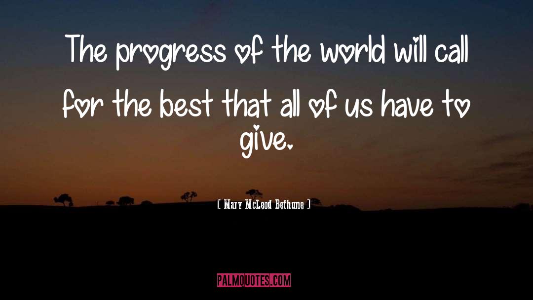 Mary McLeod Bethune Quotes: The progress of the world