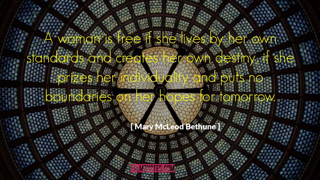 Mary McLeod Bethune Quotes: A woman is free if