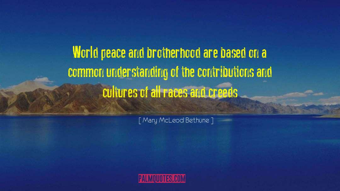 Mary McLeod Bethune Quotes: World peace and brotherhood are
