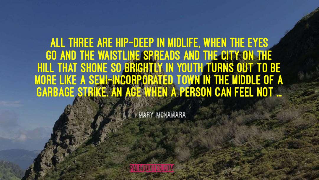 Mary McNamara Quotes: All three are hip-deep in