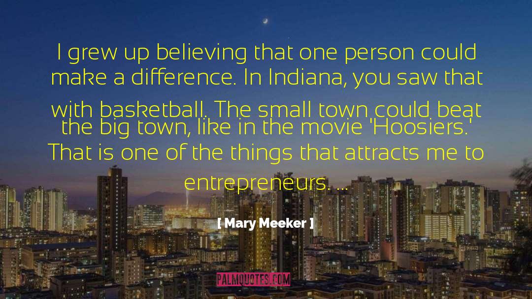 Mary Meeker Quotes: I grew up believing that