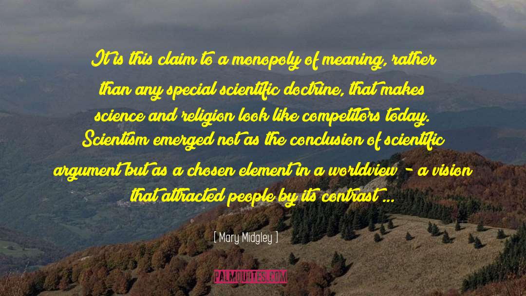 Mary Midgley Quotes: It is this claim to