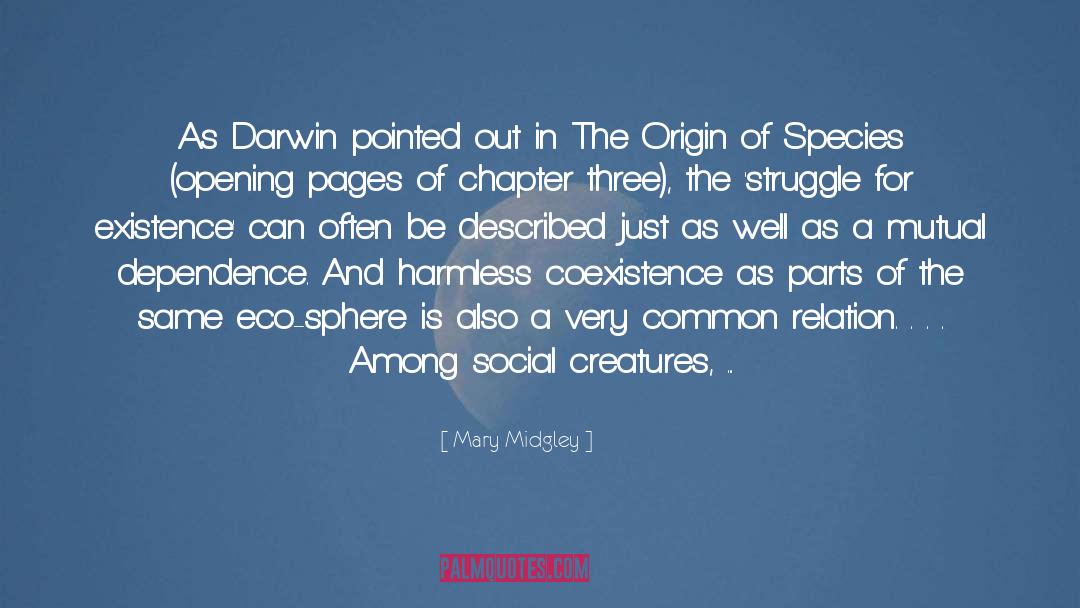 Mary Midgley Quotes: As Darwin pointed out in