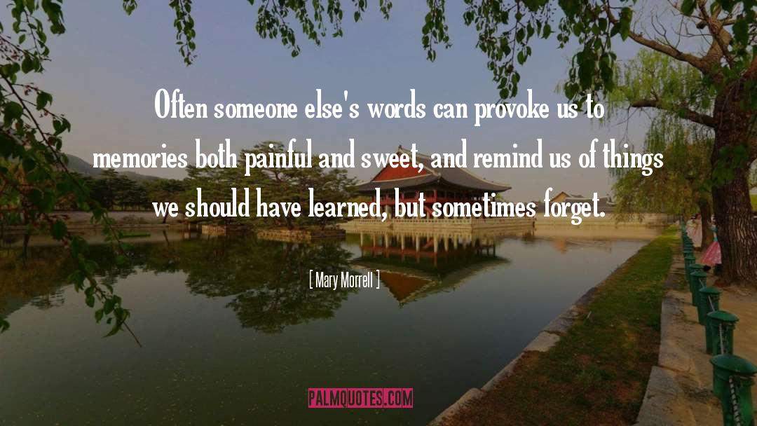 Mary Morrell Quotes: Often someone else's words can