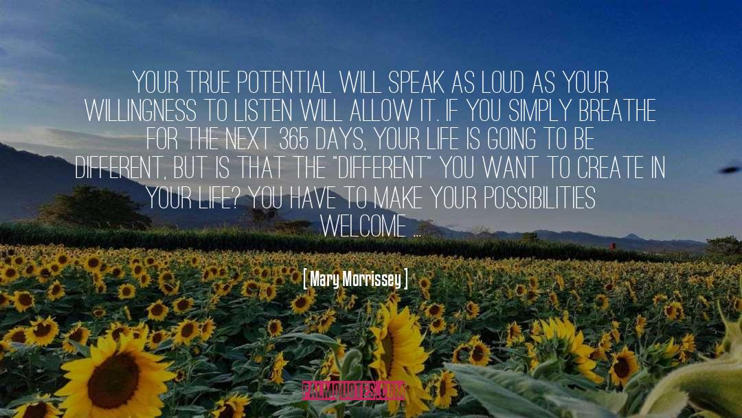 Mary Morrissey Quotes: Your true potential will speak