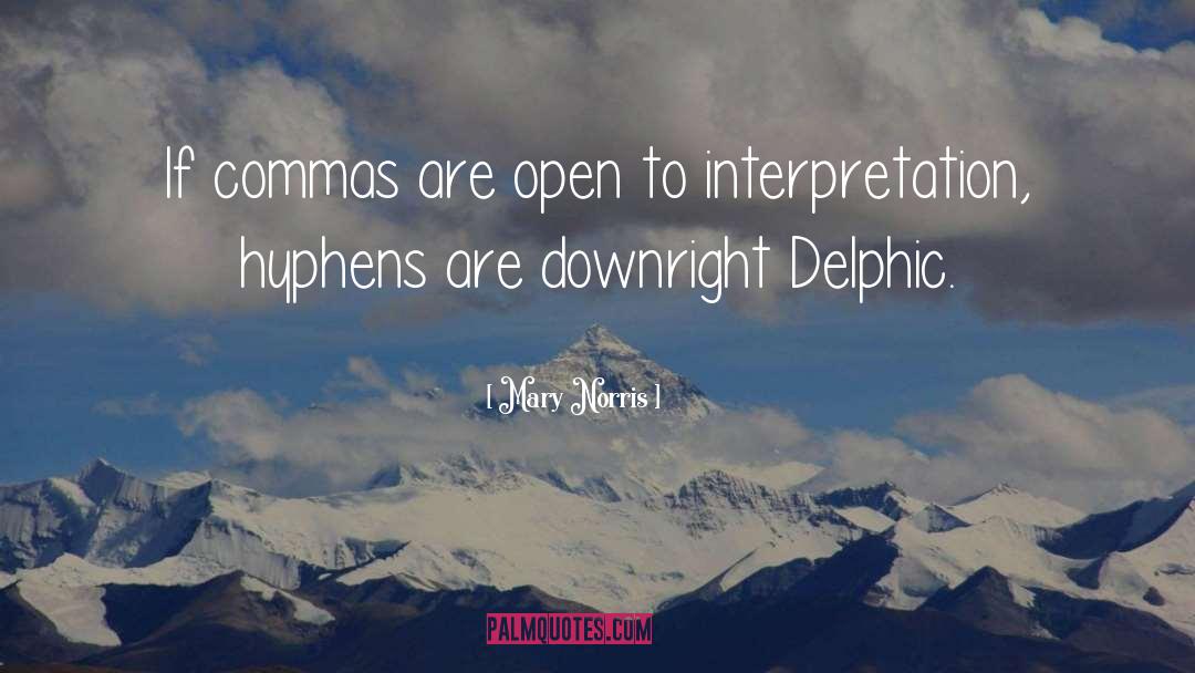 Mary Norris Quotes: If commas are open to