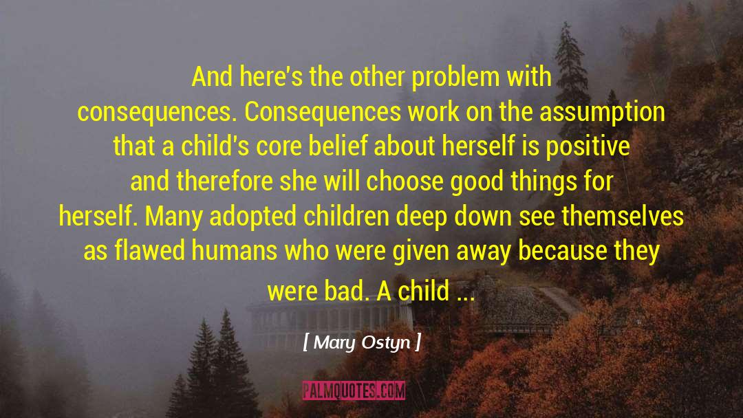 Mary Ostyn Quotes: And here's the other problem