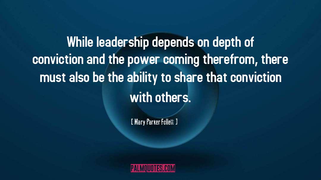 Mary Parker Follett Quotes: While leadership depends on depth