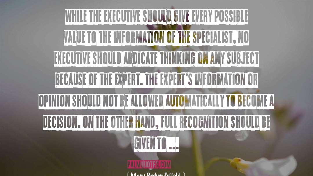 Mary Parker Follett Quotes: While the executive should give