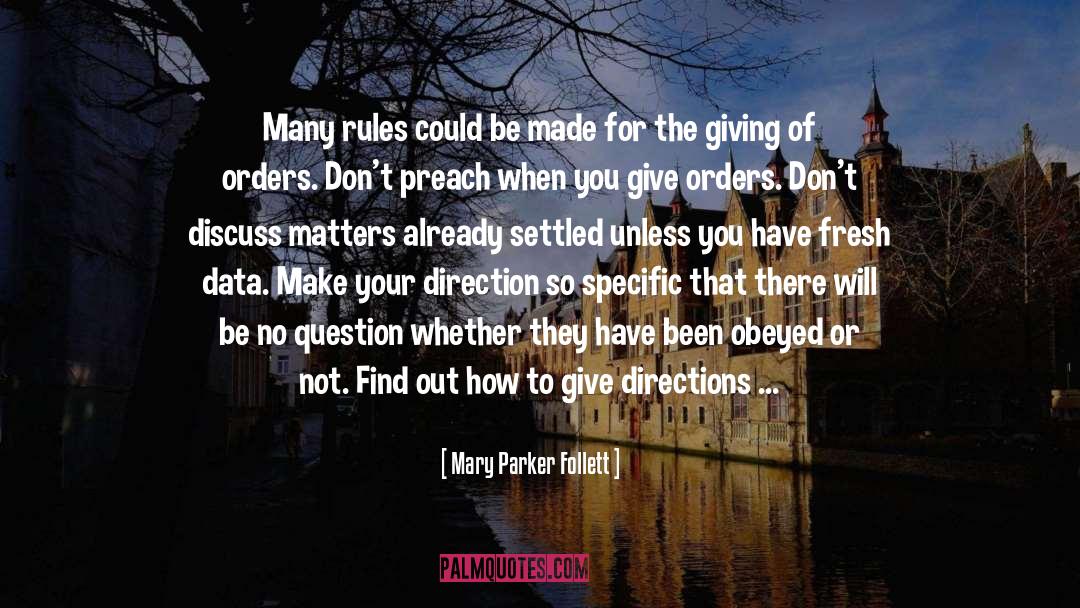 Mary Parker Follett Quotes: Many rules could be made