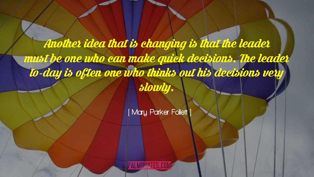 Mary Parker Follett Quotes: Another idea that is changing