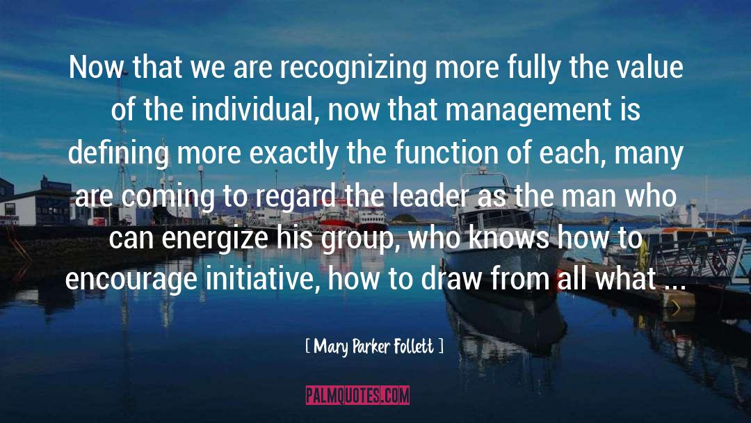Mary Parker Follett Quotes: Now that we are recognizing