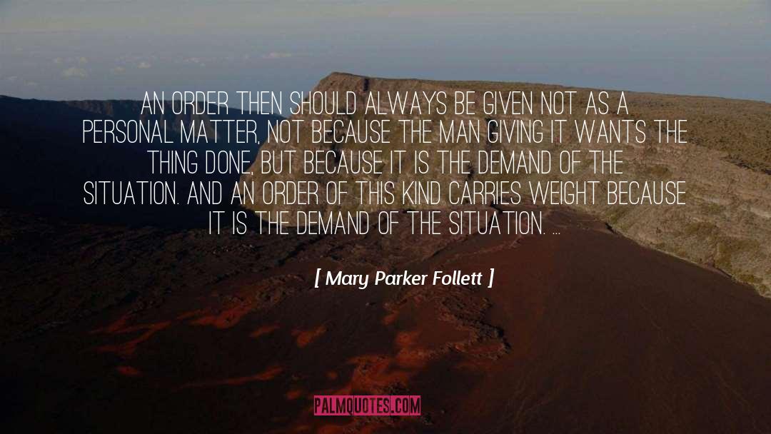 Mary Parker Follett Quotes: An order then should always