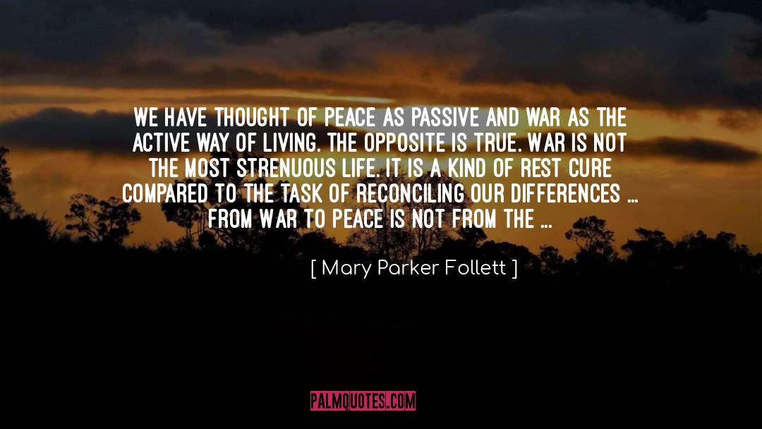 Mary Parker Follett Quotes: We have thought of peace