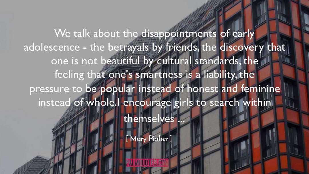 Mary Pipher Quotes: We talk about the disappointments