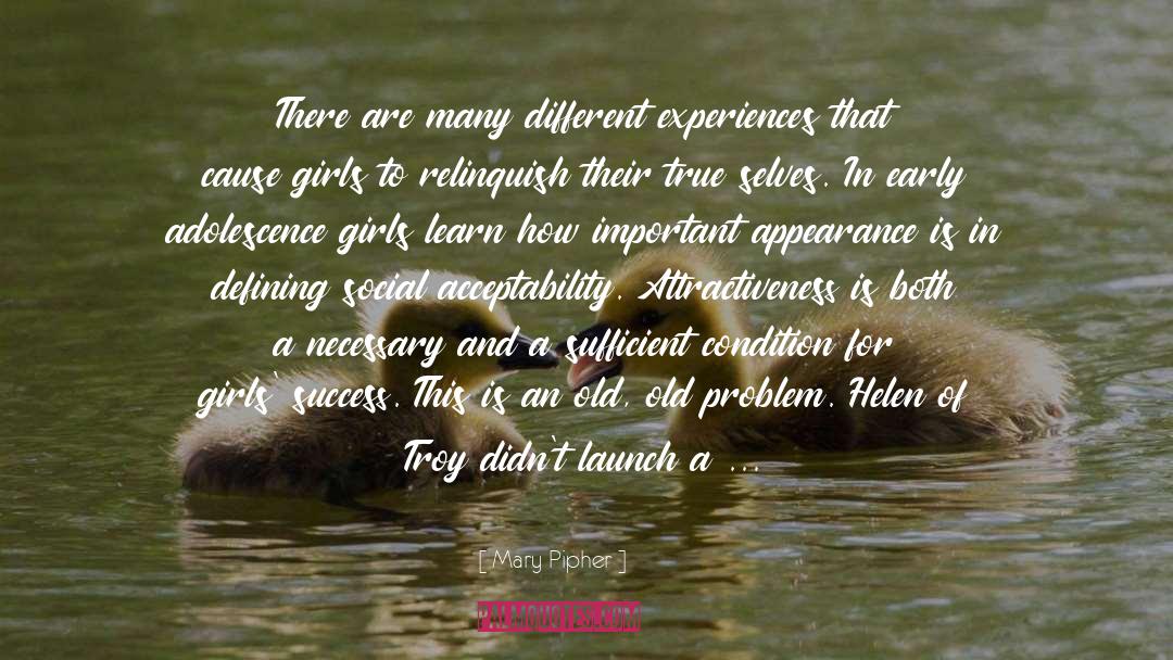 Mary Pipher Quotes: There are many different experiences