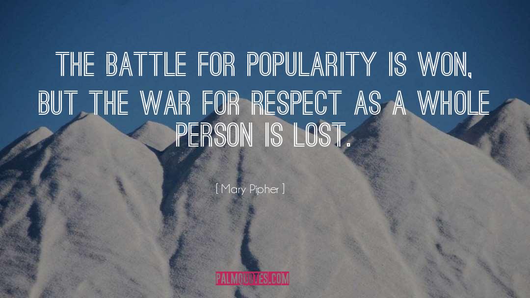 Mary Pipher Quotes: The battle for popularity is