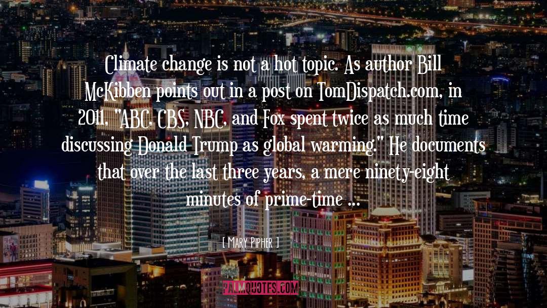 Mary Pipher Quotes: Climate change is not a